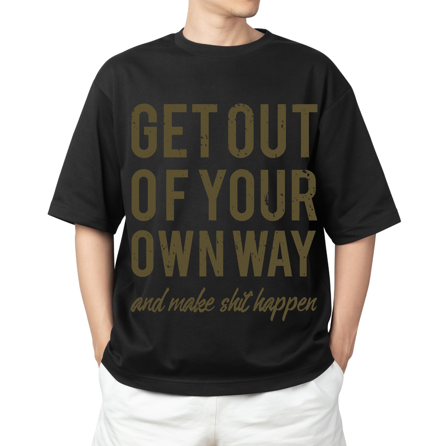 Oversize Get Out of Your Own Way: Bold Tees to Make Things Happen