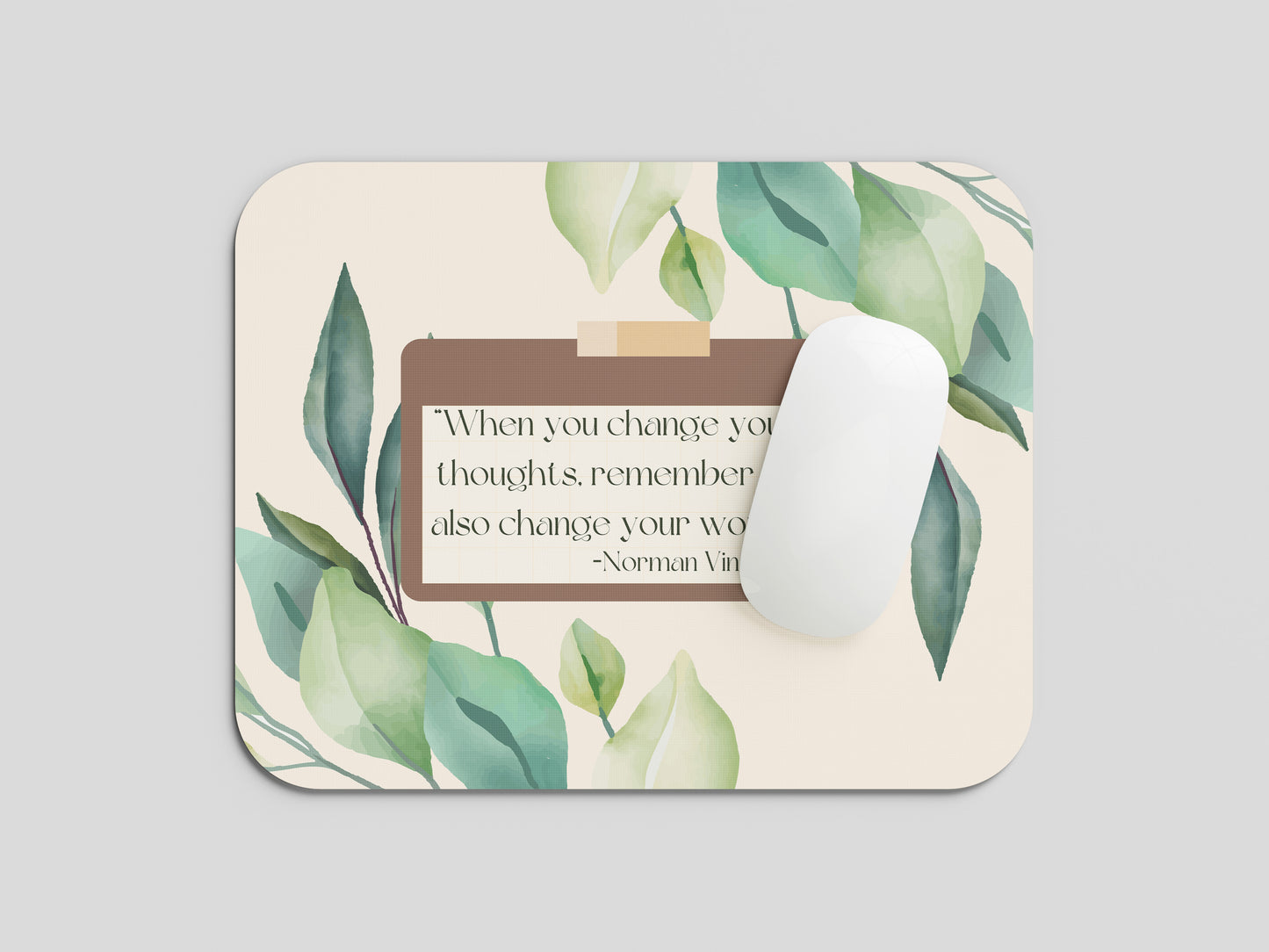 Change Your Thoughts, Change Your Reality Mouse Pad