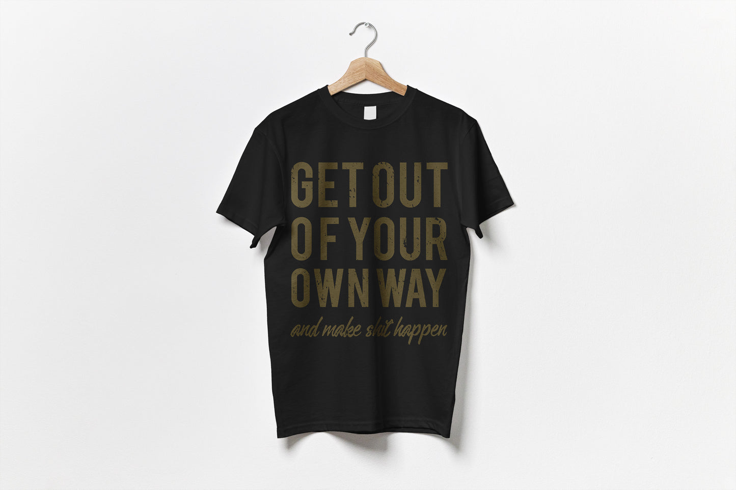 Get Out of Your Own Way: Bold Tees to Make Things Happen